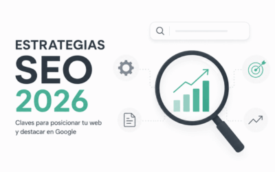 Estrategias SEO 2026: cómo adaptarse al nuevo posicionamiento web
